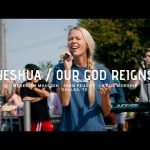 Yeshua / Our God Reigns - Meredith Mauldin - Sean Feucht Mp3 Download & Lyrics