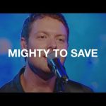 Mighty to Save - Hillsong Worship Mp3 Download & Lyrics