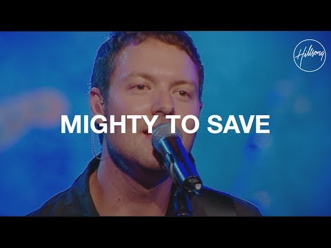 Mighty to Save – Hillsong Worship Mp3 Download & Lyrics