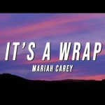 Mariah Carey - It’s A Wrap Mp3 Download & Lyrics