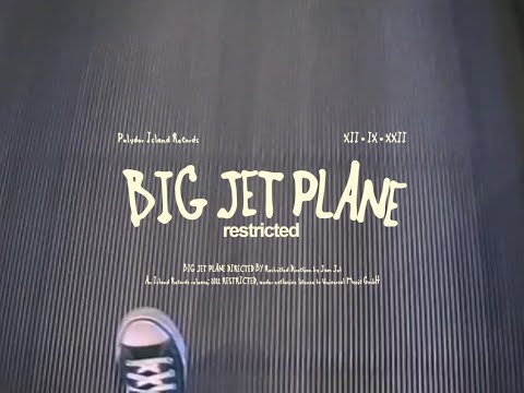 Restricted - Big Jet Plane Mp3 Download & Lyrics