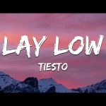 Tiësto - Lay Low Mp3 Download & Lyrics