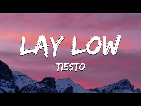 Tiësto - Lay Low Mp3 Download & Lyrics