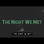 Lord Huron - The Night We Met Mp3 Download & Lyrics