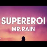 Mr.Rain - SUPEREROI Mp3/Mp4 Download & Lyrics