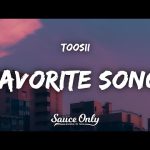 Toosii - Favorite Song Mp3/Mp4 Download & Lyrics