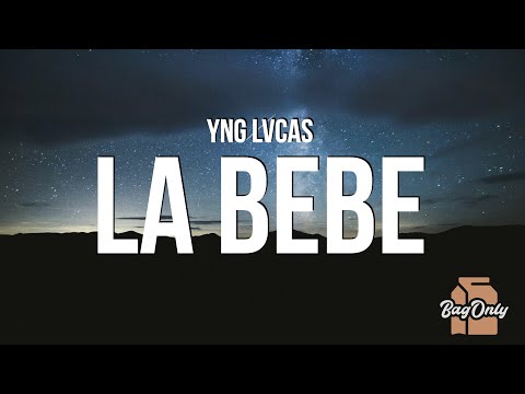 Yng Lvcas – La Bebe Mp3 Download & Letra