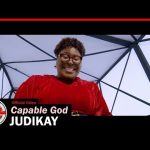 Judikay - Capable God Mp3/Mp4 Download & Lyrics