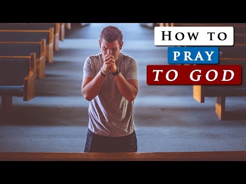 Important Ways We Can Pray To God As Christians