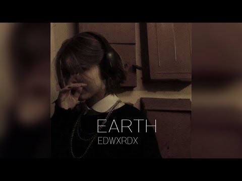 EDWXRDX – EARTH Mp3/Mp4 Download