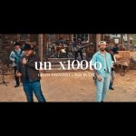 Grupo Frontera x Bad Bunny - un x100to Mp3 Download & Letra