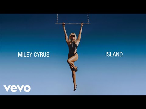 Miley Cyrus – Island Mp3/Mp4 Download & Lyrics