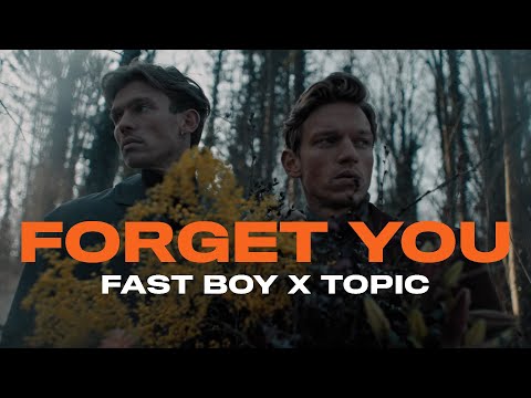 FAST BOY & Topic – Forget You Mp3 Download & Lyrics