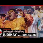 Judikay ft. 121 Selah - Jehovah Meliwo Mp3 Download & Lyrics