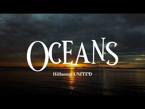 Oceans (Where Feet May Fail) – Hillsong UNITED Mp3 Download