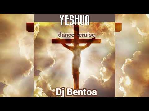 DJ Bentoa – Yeshua (Dance Cruise) Mp3 Download