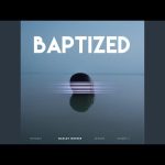 Baptized ft. Midian, Nstasia & Crissy J - Marley Waters Mp3/Mp4 Download & Lyrics