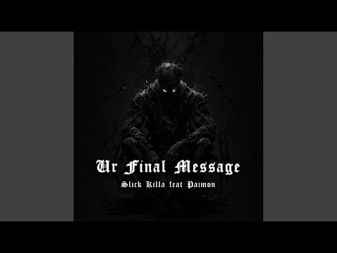 UR FINAL MESSAGE (Radio Edit) · SLICK KILLA · Paimon Mp3 Download