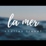 Charles Trenet - La mer Mp3/Mp4 Download & Lyrics