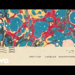 Limoblaze - Pretty Day ft. Madison Ryann Ward Mp3/Mp4 Download & Lyrics