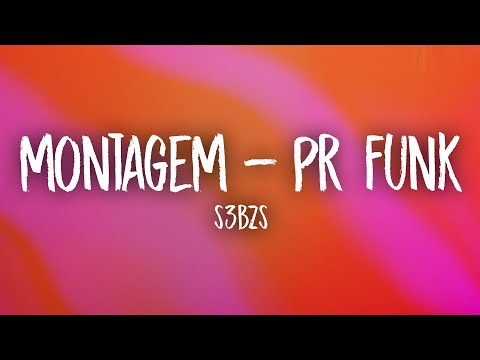 S3BZS - MONTAGEM - PR FUNK Mp3/Mp4 Download