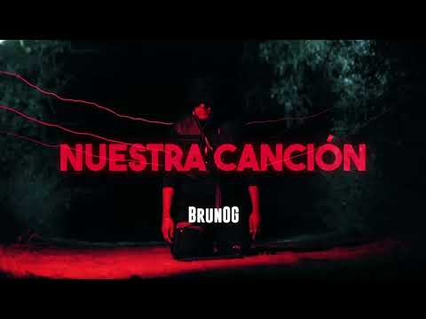 BrunOG - Nuestra Canción Mp3/Mp4 Download