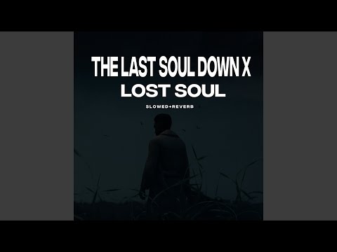 The Last Soul Down X Lost Soul · Kausak Mp3/Mp4 Download