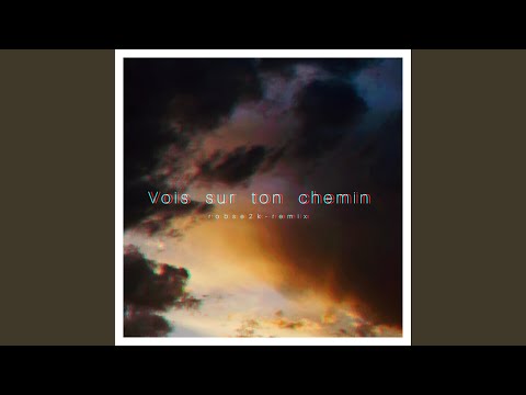 Vois sur ton chemin (House Remix) · robse2k Mp3/Mp4 Download