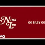 Nina Lee - Go Baby Go Mp3/Mp4 Download & Lyrics