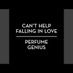 Can't Help Falling In Love · Perfume Genius Mp3/Mp4 Download