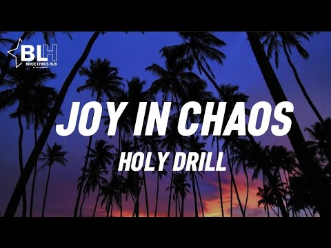 Joy In Chaos – Holy Drill Mp3 Download, Video & Lyrics
