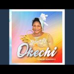 Okechi | Adazion Ij Mp3 Download, Video & Lyrics