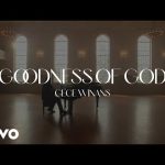 CeCe Winans - Goodness of God Mp3 Download, Video & Lyrics