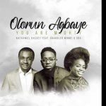 OLORUN AGBAYE- YOU ARE MIGHTY - FT. CHANDLER MOORE & OBA Mp3 Download