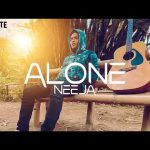 NEEJA - ALONE Mp3 Download, Video & Lyrics