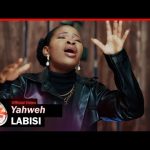 Labisi - Yahweh Mp3 Download, Video & Lyrics