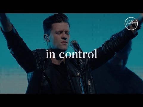 In Control - Hillsong Worship Mp3 Download, Video & Lyrics.