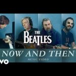 The Beatles - Now And Then Mp3 Download, Video & Lyrics.