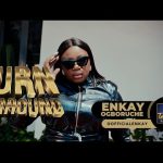 Enkay Ogboruche - Turn Around Mp3 Download, Video & Lyrics