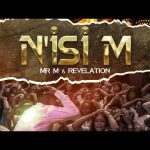 Mr M & Revelation Nisi’m ( My Head) Mp3 Download, Video & Lyrics