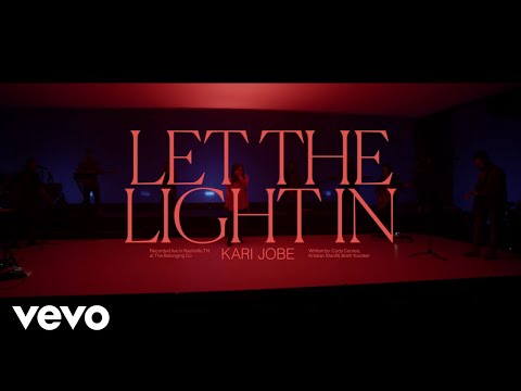 Kari Jobe - Let The Light In Mp3 Download, Video & Lyrics