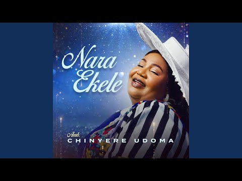 NARA EKELE | Chinyere Udoma Mp3 Download