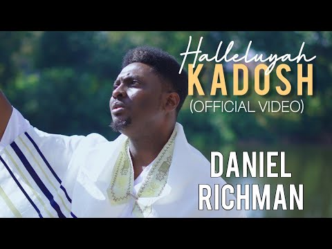 HALLELUYAH KADOSH - Daniel Richman Mp3 Download, Video & Lyrics