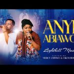 Anyi Abiawo - Light Hill Music ft Mercy Chinwo & Okeychuks Mp3 Download, Video & Lyrics