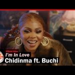 Chidinma - I'm In Love ft. Buchi Mp3 Download, Video & Lyrics