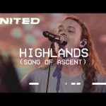 Highlands (Song Of Ascent) | Hillsong UNITED Mp3 Download, Video & Lyrics