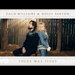 Zach Williams, Dolly Parton - There Was Jesus Mp3 Download & Lyrics