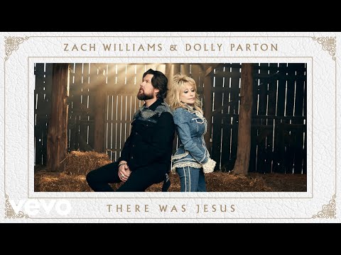 Zach Williams, Dolly Parton - There Was Jesus Mp3 Download & Lyrics