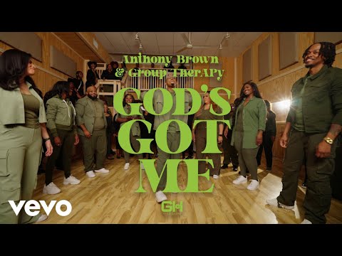 Anthony Brown & group therAPy - God's Got Me Mp3 Download, Video & Lyrics