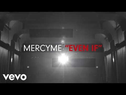 MercyMe - Even If Mp3 Download, Video & Lyrics